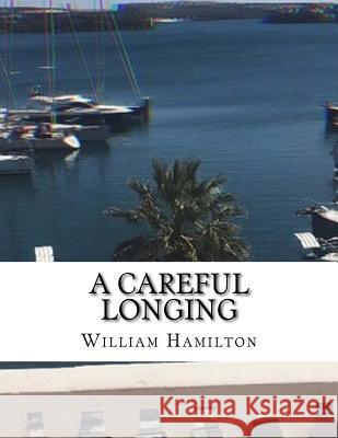 A Careful Longing William Hamilton 9781977920010