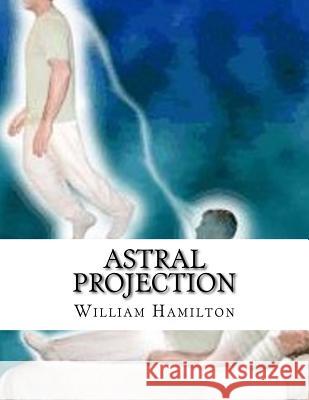 Astral Projection William Hamilton 9781977920034