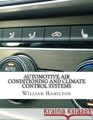 Automotive Air conditioning and Climate Control Systems Hamilton, William 9781977920270