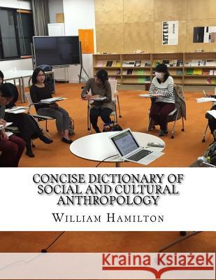 Concise Dictionary of Social and Cultural Anthropology William Hamilton 9781977920652