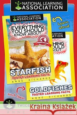 Everything You Should Know About: Goldfishes and Starfish Richards, Anne 9781977922724 Createspace Independent Publishing Platform