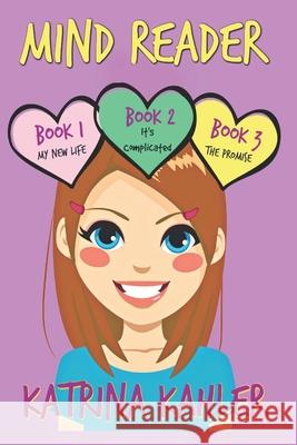 Mind Reader - Part One: Books 1, 2 & 3: Books for Girls Katrina Kahler 9781977924254