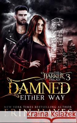 Damned Either Way Erin Hayes 9781977925060 Createspace Independent Publishing Platform