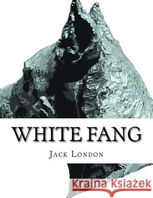 White Fang Jack London 9781977928214 Createspace Independent Publishing Platform