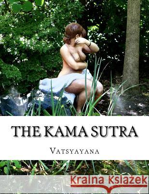The Kama Sutra Sir Richard Burton                       Vatsyayana 9781977928320 Createspace Independent Publishing Platform