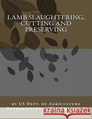 Lamb Slaughtering, Cutting and Preserving Us Dept of Agriculture Sam Chambers 9781977928351 Createspace Independent Publishing Platform