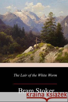 The Lair of the White Worm Bram Stoker 9781977931924