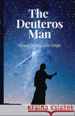 The Deuteros Man: Yeshua Daniel Vaden 9781977932662