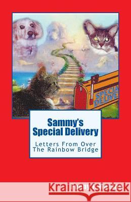 Sammy's Special Delivery: Letters from over The Rainbow Bridge Maxson, Penny J. 9781977932730 Createspace Independent Publishing Platform