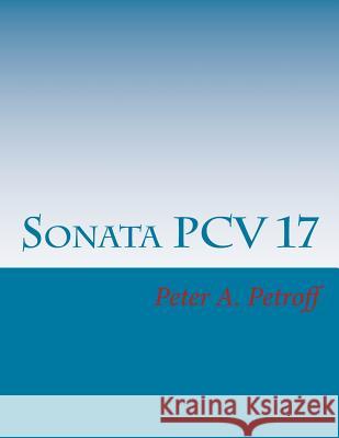 Sonata PCV 17 Petroff, Peter a. 9781977935427 Createspace Independent Publishing Platform