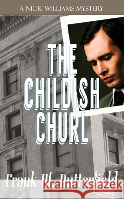 The Childish Churl Frank W. Butterfield 9781977938688 Createspace Independent Publishing Platform