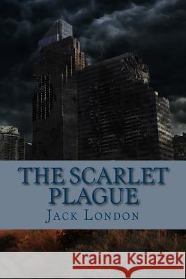 The Scarlet Plague Jack London 9781977940971