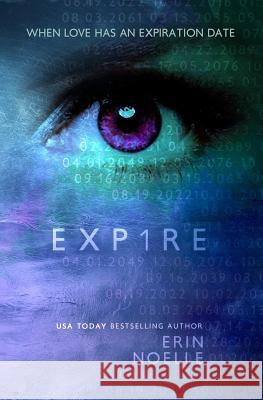 Exp1re Erin Noelle 9781977946317 Createspace Independent Publishing Platform