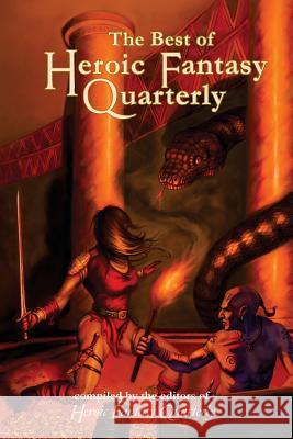 The Best of Heroic Fantasy Quarterly: Volume 2, 2011-2013 Adrian Simmons David Farney Keanan Brand 9781977946812