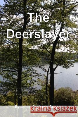 The Deerslayer James Fenimore Cooper Jeff Steinport 9781977951168