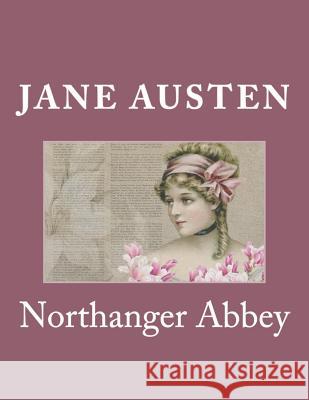 Northanger Abbey Jane Austen 9781977952431 Createspace Independent Publishing Platform