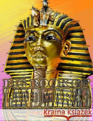 Big Book of Landmarks: Dot-to-Dot Puzzles from 171 to 889 Dots Dot-To-Dots, Dottie's Crazy 9781977954558 Createspace Independent Publishing Platform