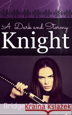 A Dark and Stormy Knight Bridget Essex 9781977958556