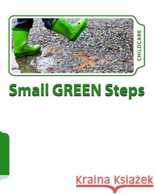 The Small Green Steps Program: For CHILDCARE Innes, Tony 9781977968722