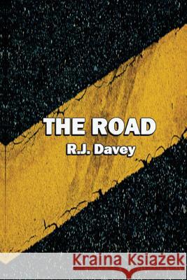 The Road R. J. Davey 9781977969460 Createspace Independent Publishing Platform