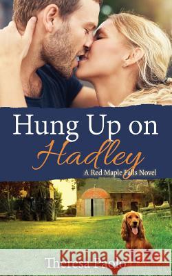 Hung Up on Hadley Theresa Paolo 9781977971333 Createspace Independent Publishing Platform