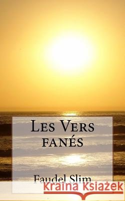 Les Vers fanés Faudel Slim 9781977972613 Createspace Independent Publishing Platform