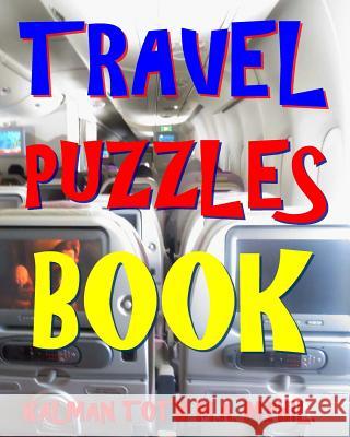 Travel Puzzles Book: 300 Amazing & Hard Themed Word Search Puzzles Kalman Tot 9781977979025