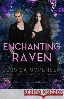 Enchanting Raven Jessica Sorensen 9781977979490 Createspace Independent Publishing Platform