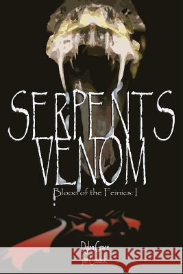 Serpents Venom: Blood of the Feinics I Dylan Grace Ian Cusack 9781977981424