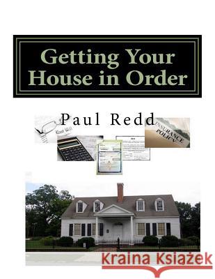 Getting Your House in Order Paul M. Redd 9781977981905 Createspace Independent Publishing Platform