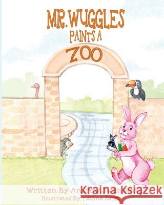 Mr. Wuggles Paints a Zoo Andrew Swanson 9781977982797 Createspace Independent Publishing Platform