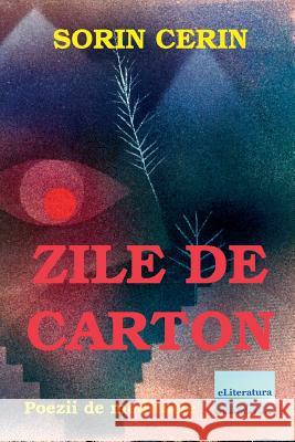 Zile de Carton: Poezii de Meditatie Sorin Cerin Vasile Poenaru 9781977984739 Createspace Independent Publishing Platform