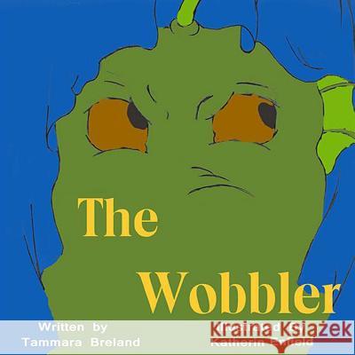 The Wobbler: Color Version Tammara Breland Katherine Enfield 9781977986207