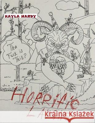 Horrific Laughs Kayla Hardy 9781977989680 Createspace Independent Publishing Platform