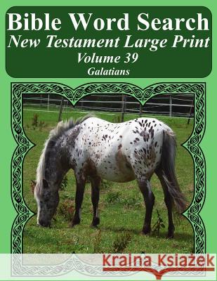 Bible Word Search New Testament Large Print Volume 39: Galatians T. W. Pope 9781977990358 Createspace Independent Publishing Platform