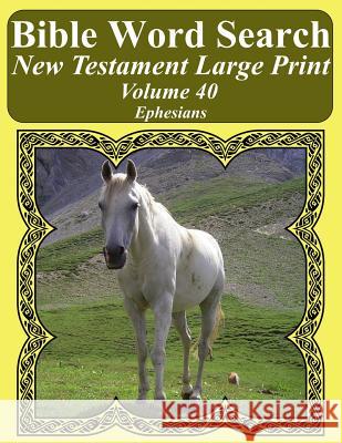 Bible Word Search New Testament Large Print Volume 40: Ephesians T. W. Pope 9781977990914 Createspace Independent Publishing Platform