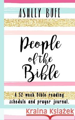 People of the Bible Ashley Bufe 9781977991201 Createspace Independent Publishing Platform