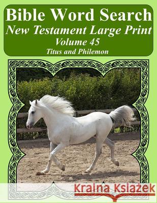Bible Word Search New Testament Large Print Volume 45: Titus and Philemon T. W. Pope 9781977991690 Createspace Independent Publishing Platform