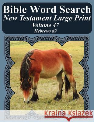 Bible Word Search New Testament Large Print Volume 47: Hebrews #2 T. W. Pope 9781977992536 Createspace Independent Publishing Platform
