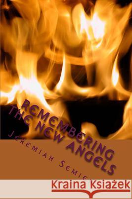 Remembering The New Angels: The 25th Anniversary Semien, Jeremiah 9781977992864 Createspace Independent Publishing Platform