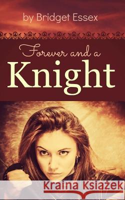 Forever and a Knight Bridget Essex 9781977992963