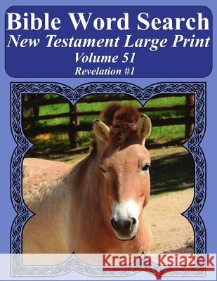 Bible Word Search New Testament Large Print Volume 51: Revelation #1 T. W. Pope 9781977993281 Createspace Independent Publishing Platform