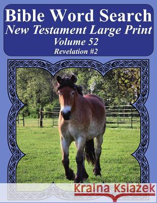 Bible Word Search New Testament Large Print Volume 52: Revelation #2 T. W. Pope 9781977993359 Createspace Independent Publishing Platform