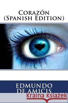 Corazón (Spanish Edition) De Amicis, Edmondo 9781977998408