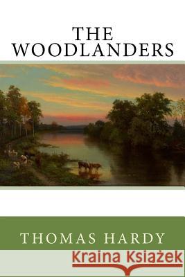 The Woodlanders Thomas Hardy John Frederick Kensett 9781977998477 Createspace Independent Publishing Platform
