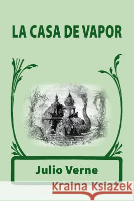 La casa de vapor Verne, Julio 9781978003095 Createspace Independent Publishing Platform