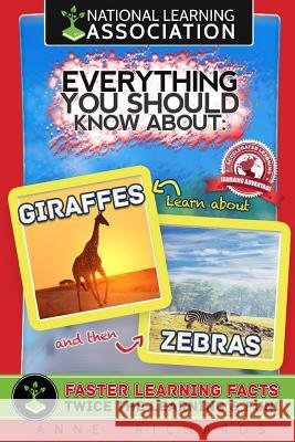 Everything You Should Know About: Giraffes and Zebras Richards, Anne 9781978004436 Createspace Independent Publishing Platform