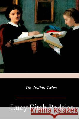 The Italian Twins Lucy Fitch Perkins 9781978006126 Createspace Independent Publishing Platform