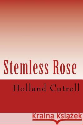 Stemless Rose Holland Rae Cutrell 9781978011953