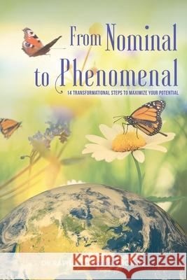 From Nominal to Phenomenal: 14 Transformational Steps to Maximize your Potential Thomas, Raphael Joseph 9781978012585 Createspace Independent Publishing Platform